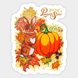 You had me at Pumpkin Spice Bunny Sticker